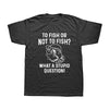 To Fish Or Not To Fish What A Stupid Question Funny Fishing Classic T-Shirt - BuzzerFish