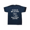 To Fish Or Not To Fish What A Stupid Question Funny Fishing Classic T-Shirt - BuzzerFish